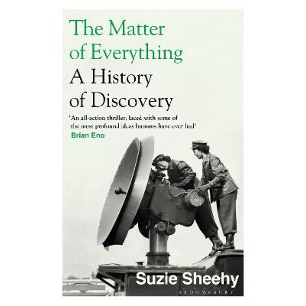 The Matter of Everything: A History of Discovery (Paperback) - Suzie Sheehy